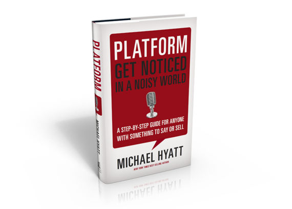 Platform - Get noticed in a noisy world by Michael Hyatt