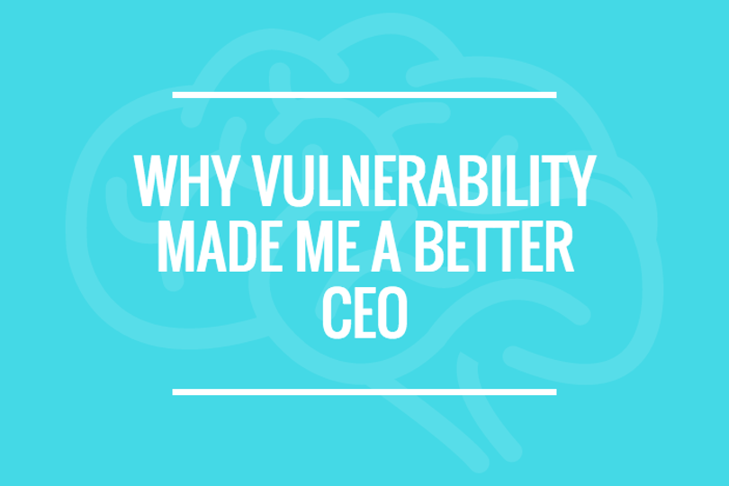 Vulnerability made me a better CEO