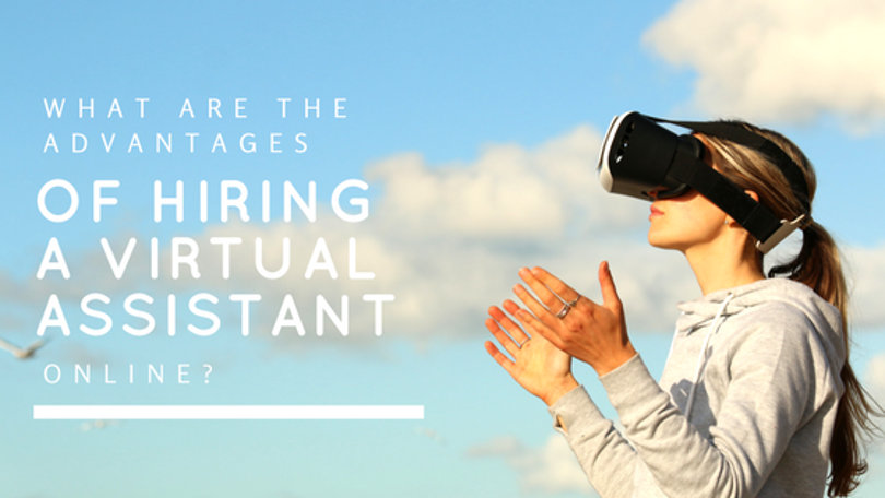 The advantages of hiring a Virtual Assistant (VA) online